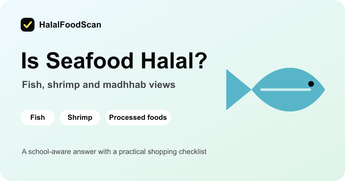 Seafood halal guide comparing fish, shrimp and shellfish across madhhabs